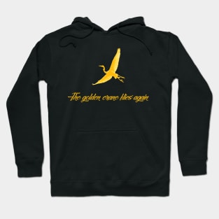 The golden crane flies again Hoodie